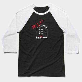 Pick of the Pod Baseball T-Shirt